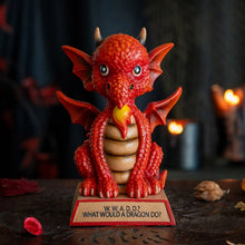 What Would A Dragon Do Figurine